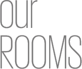 our ROOMS
