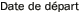 Date de départ