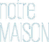 notre MAISON