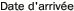 Date d'arrivée